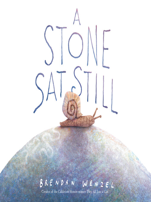 Title details for A Stone Sat Still by Brendan Wenzel - Wait list